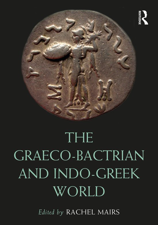 Routledge Worlds-The Graeco-Bactrian and Indo-Greek World