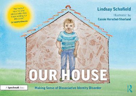 Understanding Dissociative Identity Disorder- Our House: Making Sense of Dissociative Identity Disorder