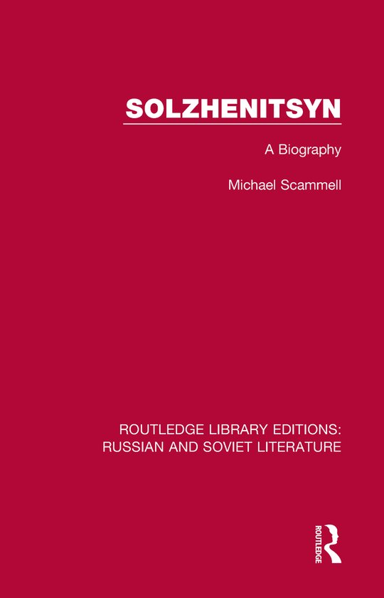 Routledge Library Editions: Russian and Soviet Literature- Solzhenitsyn