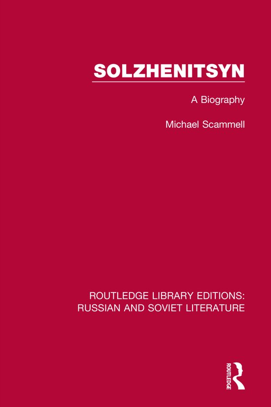 Routledge Library Editions: Russian and Soviet Literature- Solzhenitsyn