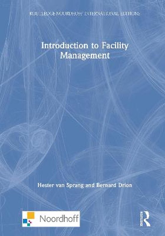 Routledge-Noordhoff International Editions- Introduction to Facility Management