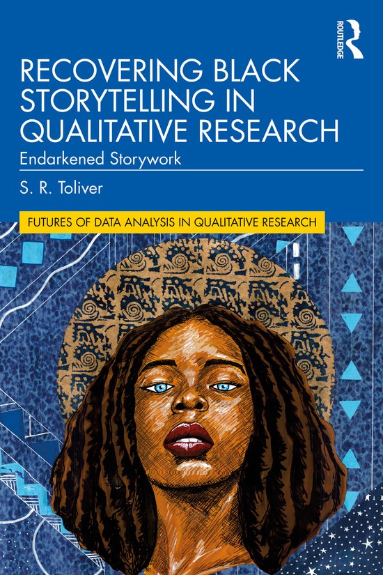 Futures of Data Analysis in Qualitative Research- Recovering Black Storytelling in Qualitative Research