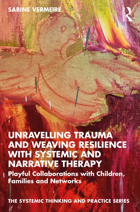 The Systemic Thinking and Practice Series- Unravelling Trauma and Weaving Resilience with Systemic and Narrative Therapy