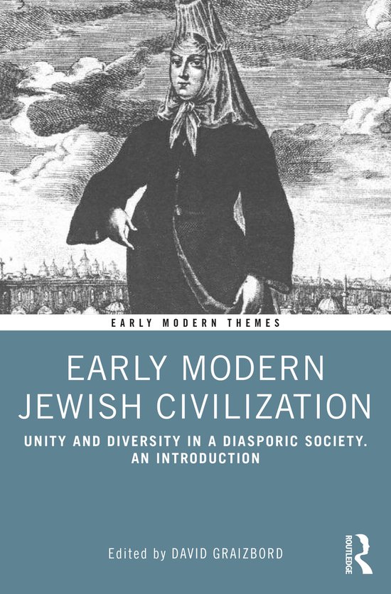 Early Modern Themes- Early Modern Jewish Civilization