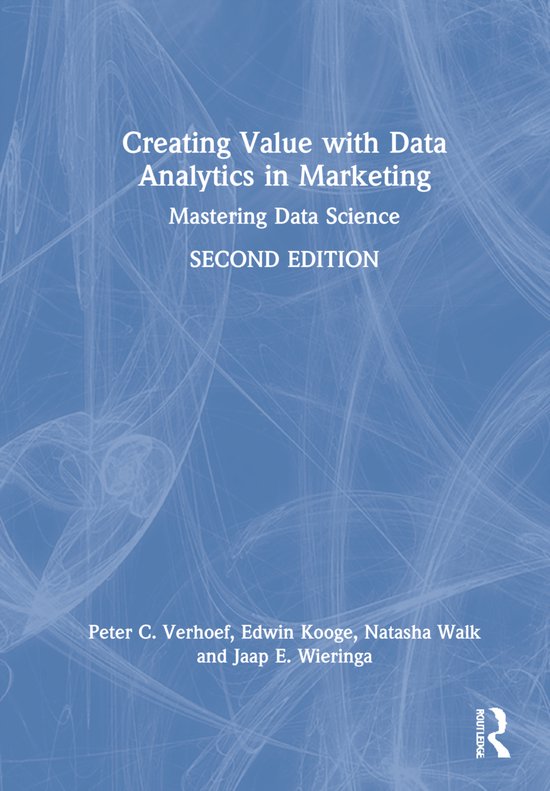 Mastering Business Analytics- Creating Value with Data Analytics in Marketing