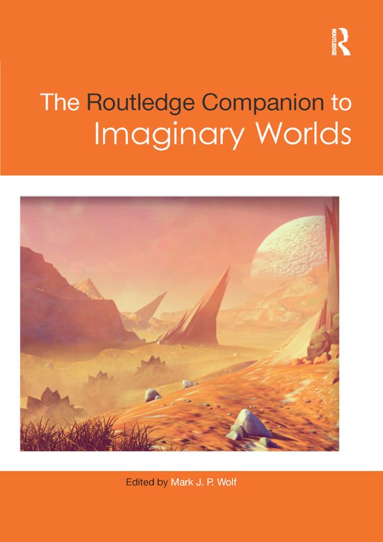 Routledge Media and Cultural Studies Companions-The Routledge Companion to Imaginary Worlds