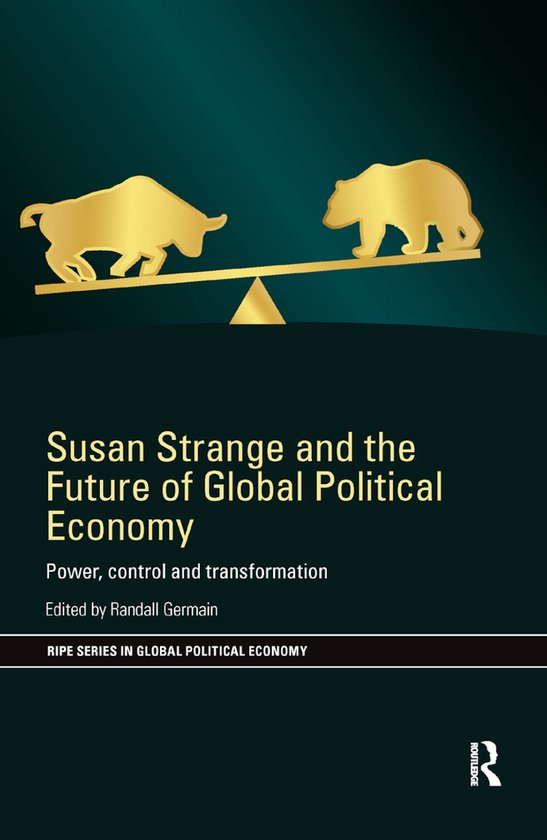 RIPE Series in Global Political Economy- Susan Strange and the Future of Global Political Economy