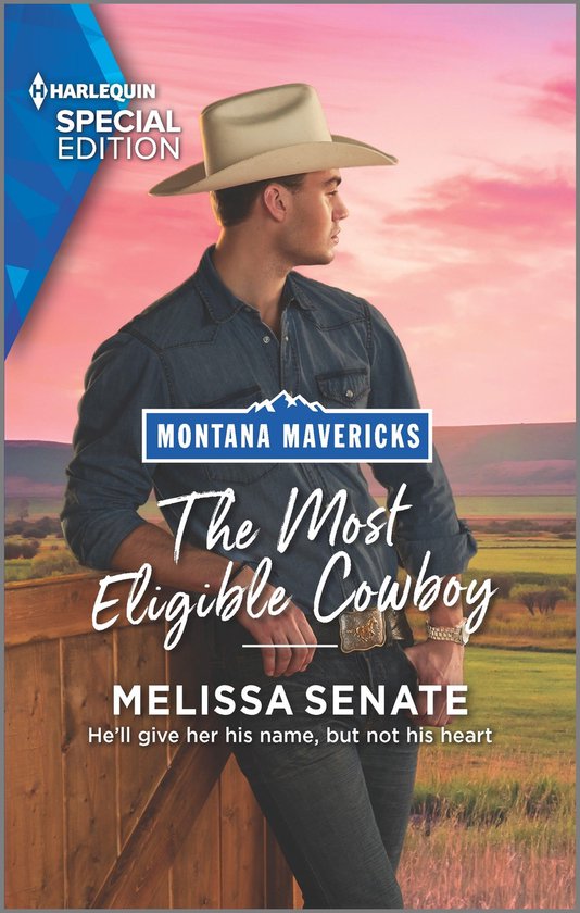 Montana Mavericks: The Real Cowboys of Bronco Heights 3 - The Most Eligible Cowboy