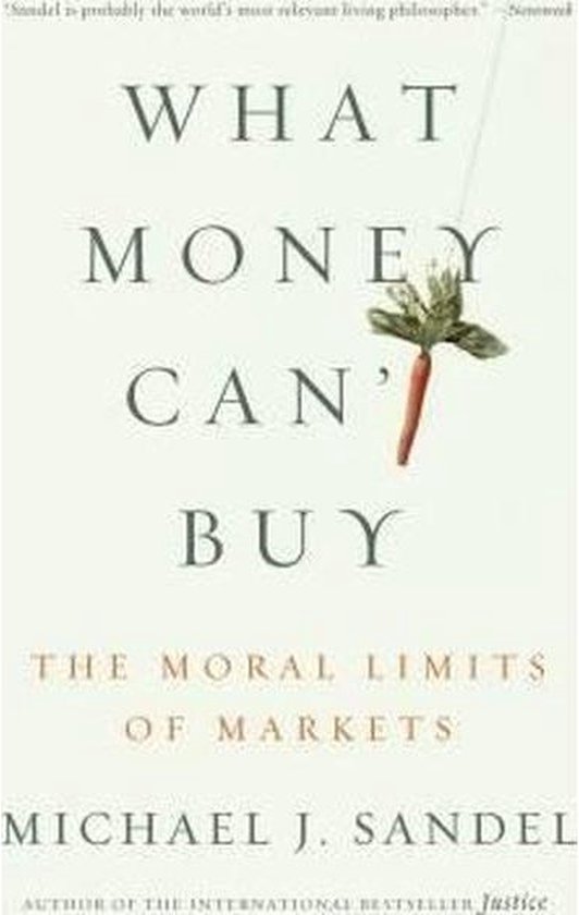 What Money Can't Buy: The Moral Limits of Markets