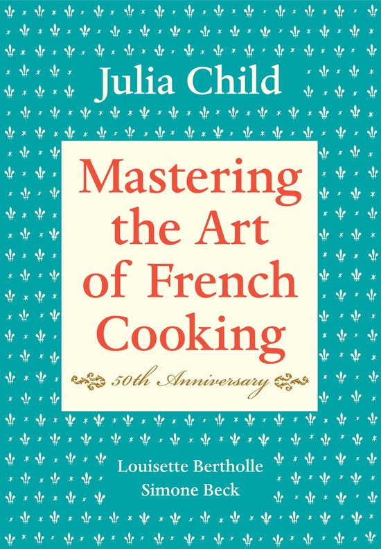 Mastering the Art of French Cooking