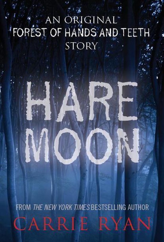 Forest of Hands and Teeth Trilogy - Hare Moon