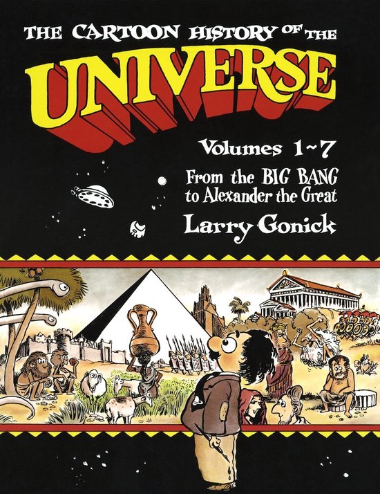 The Cartoon History of the Universe 1-7