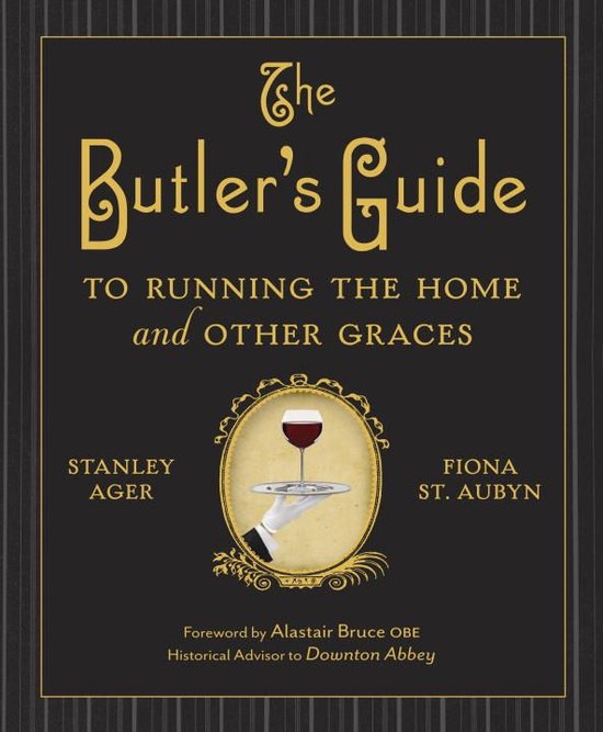 The Butler's Guide to Running the Home and Other Graces