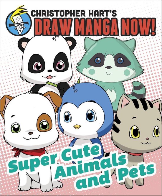 Christopher Hart's Draw Manga Now! - Supercute Animals and Pets: Christopher Hart's Draw Manga Now!