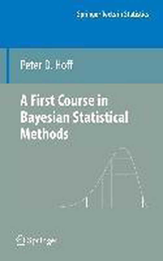 First Course In Bayesian Statistical Met