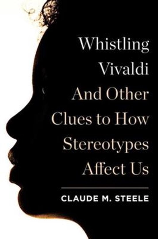 Whistling Vivaldi - And Other Clues to How Stereotypes Affect Us