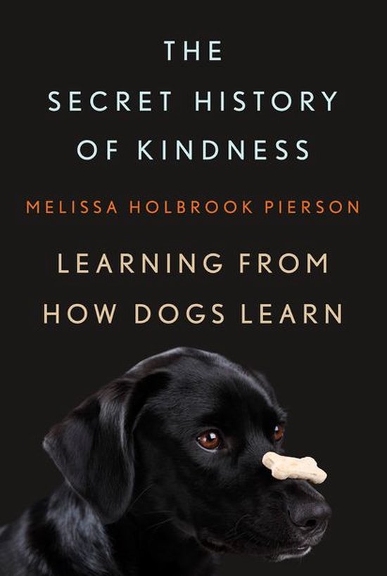 The Secret History of Kindness: Learning from How Dogs Learn