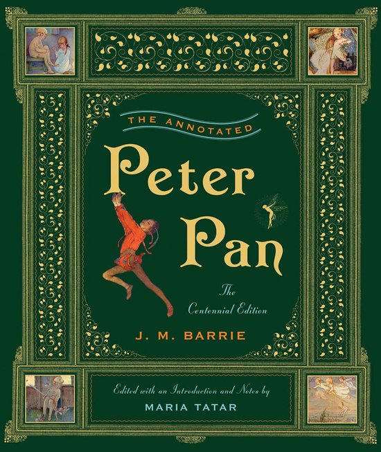 The Annotated Books 0 - The Annotated Peter Pan (The Centennial Edition) (The Annotated Books)