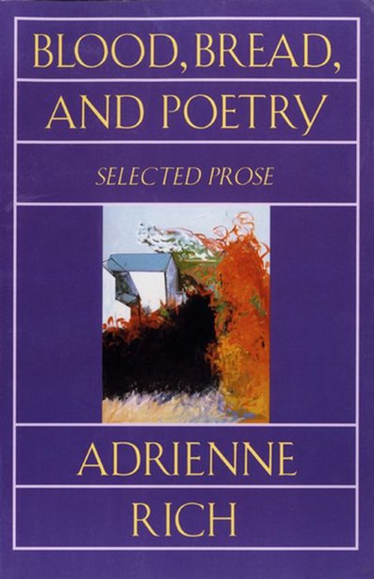 Blood, Bread, and Poetry: Selected Prose 1979-1985