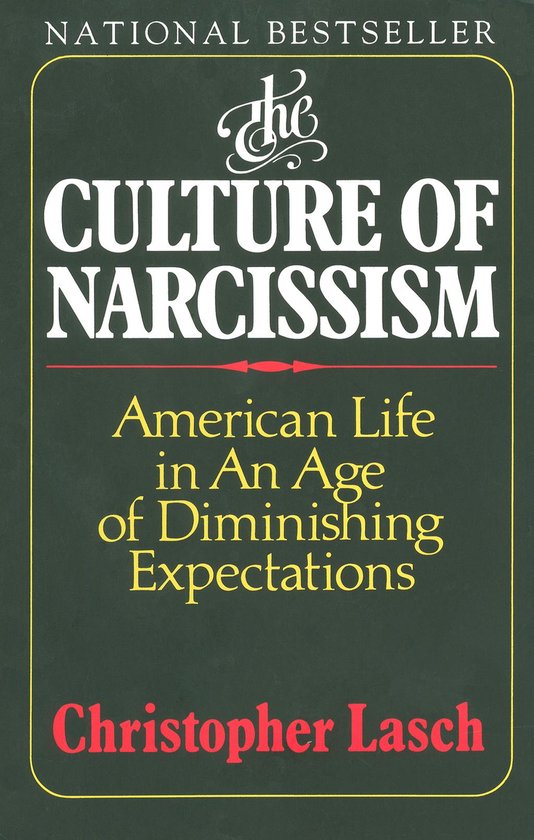 The Culture of Narcissism: American Life in an Age of Diminishing Expectations