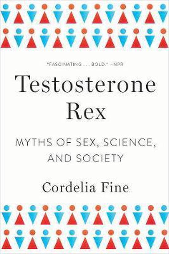 Testosterone Rex – Myths of Sex, Science, and Society