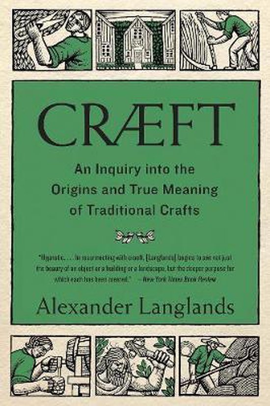 Cræft – An Inquiry Into the Origins and True Meaning of Traditional Crafts