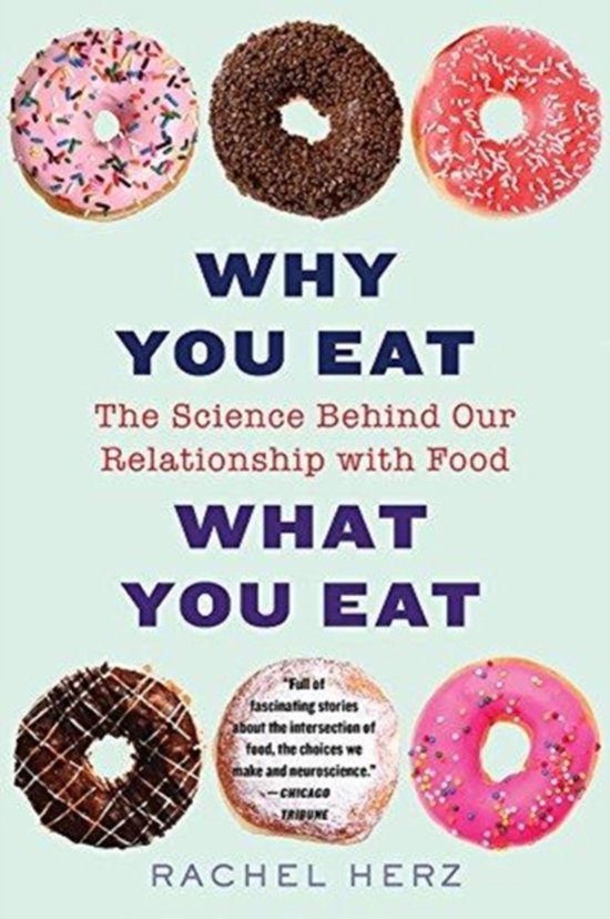 Why You Eat What You Eat – The Science Behind Our Relationship with Food