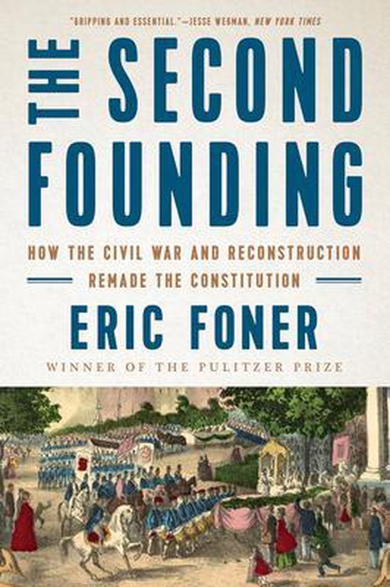 The Second Founding – How the Civil War and Reconstruction Remade the Constitution