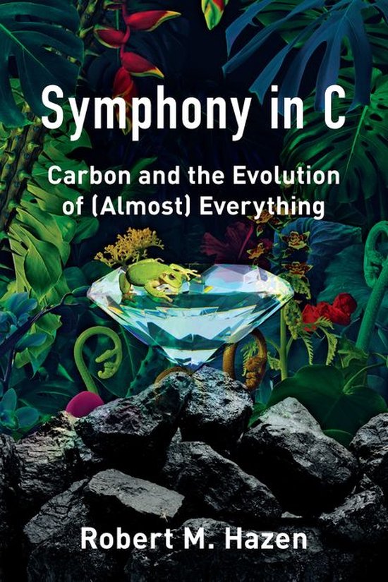 Symphony in C: Carbon and the Evolution of (Almost) Everything