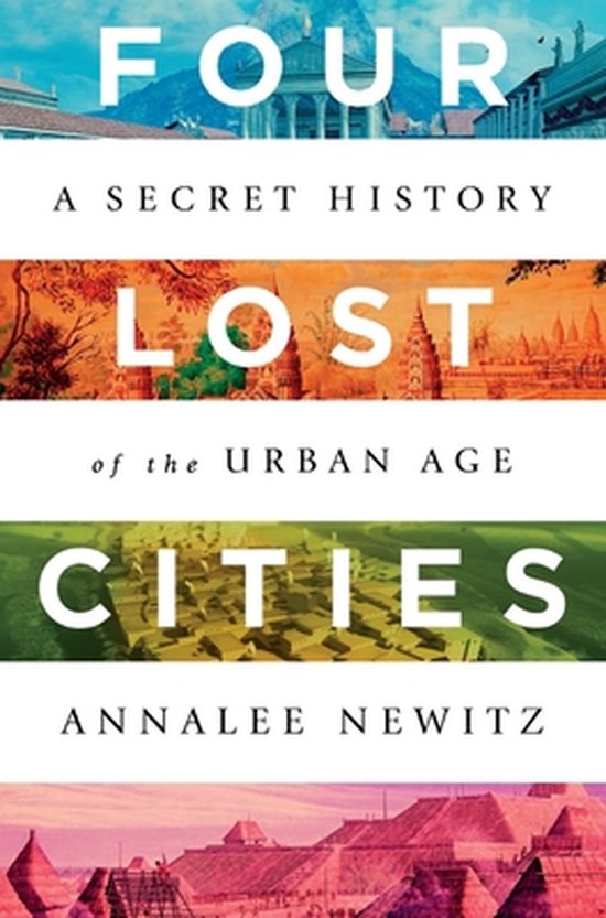 ISBN Four Lost Cities: A Secret History of the Urban Age, histoire, Anglais, Couverture rigide, 320 pages