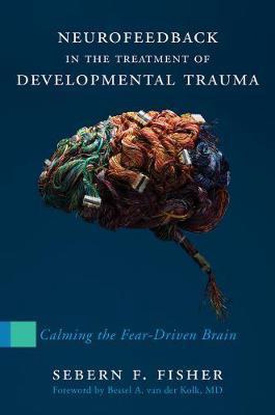 Neurofeedback in the Treatment of Developmental Trauma