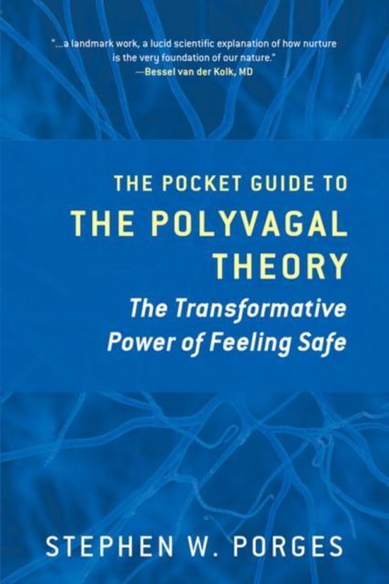 The Pocket Guide to the Polyvagal Theory - The Transformative Power of Feeling Safe