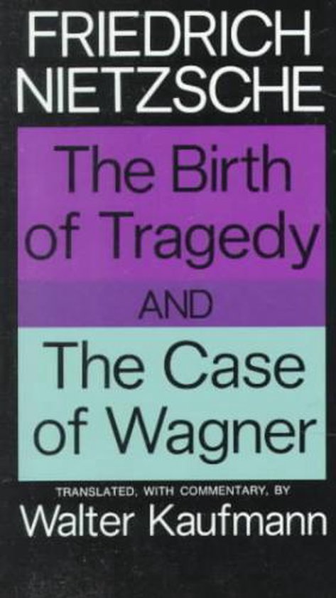 The Birth of Tragedy and the Case of Wagner