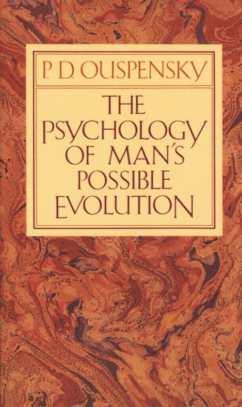 The Psychology Of Man's Possible Evolution