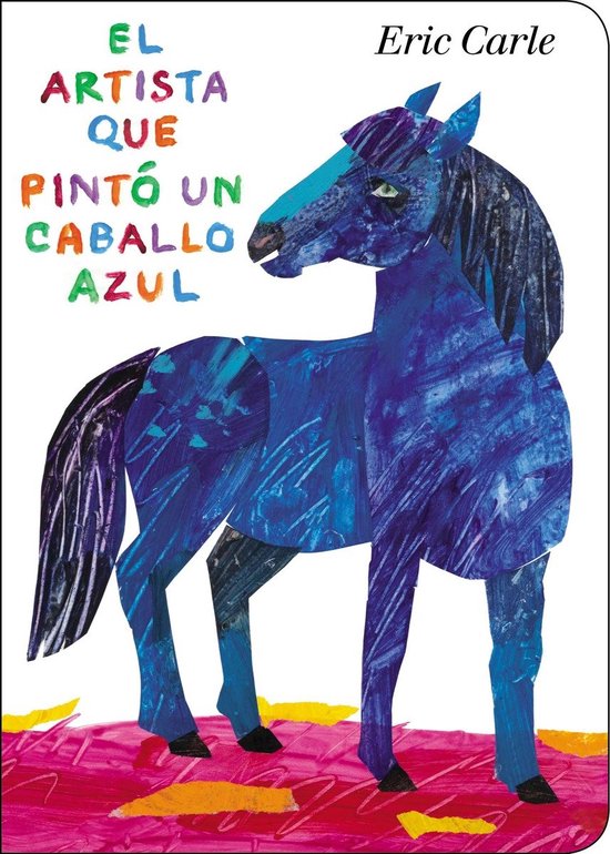 El artista que pinto un caballo azul / The Artist Who Painted a Blue Horse