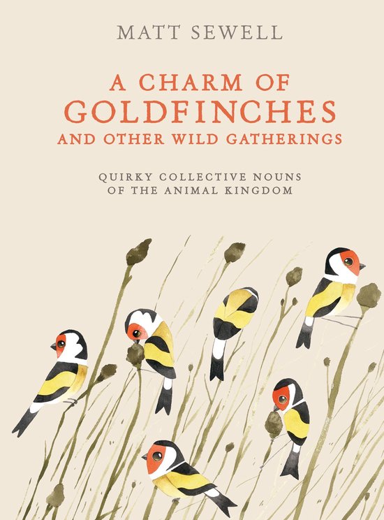 A Charm of Goldfinches and Other Wild Gatherings