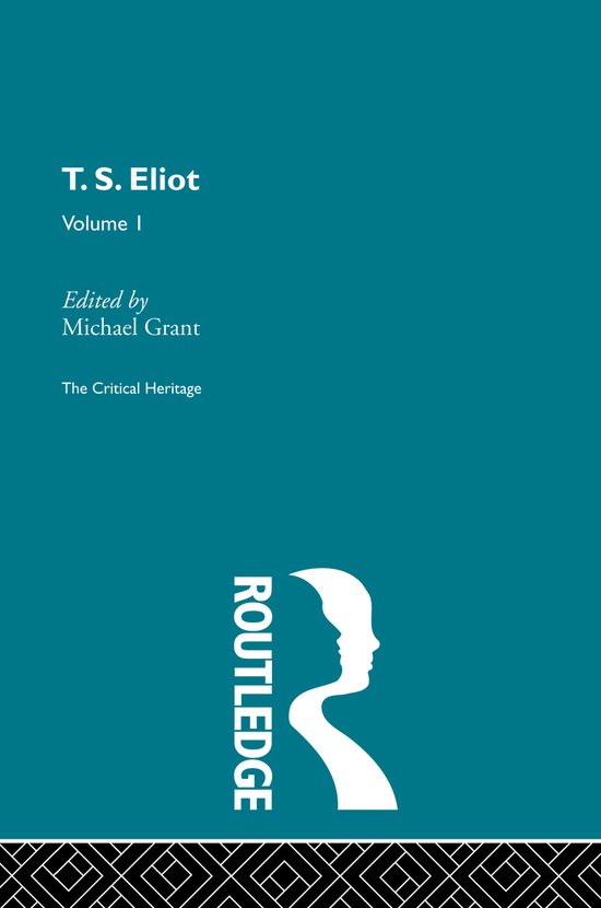 T.S. Elliot: The Critical Heritage