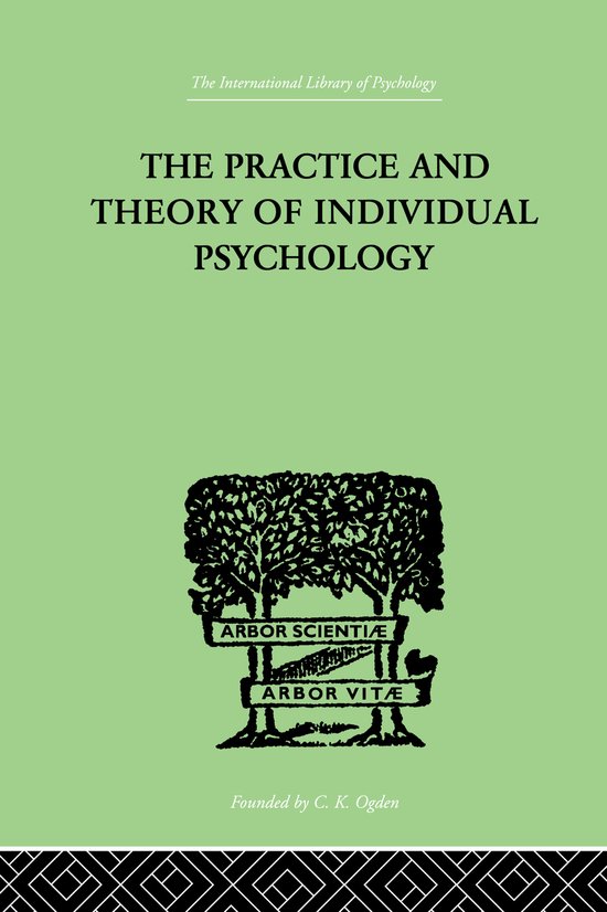 The Practice And Theory Of Individual Psychology