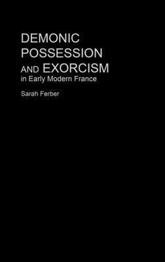 Demonic Possession and Exorcism in Early Modern France