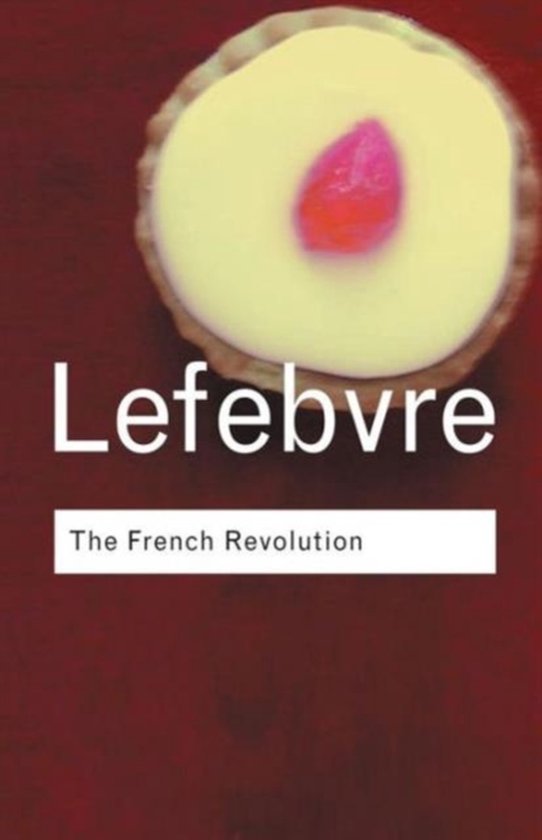 Routledge Classics - The French Revolution