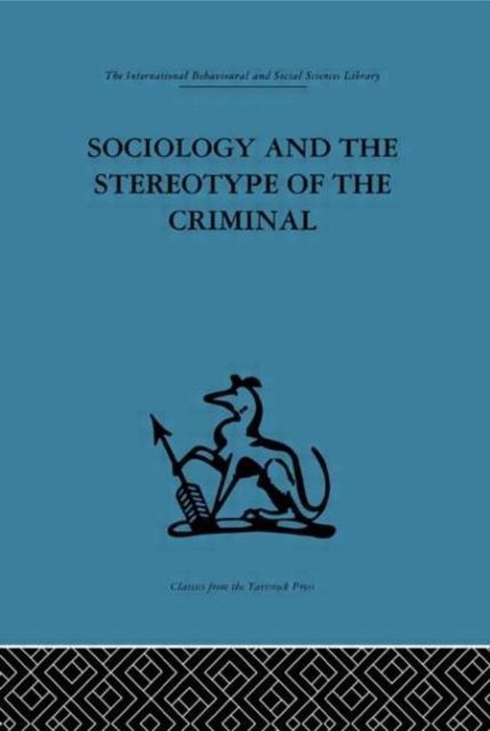 Sociology and the Stereotype of the Criminal