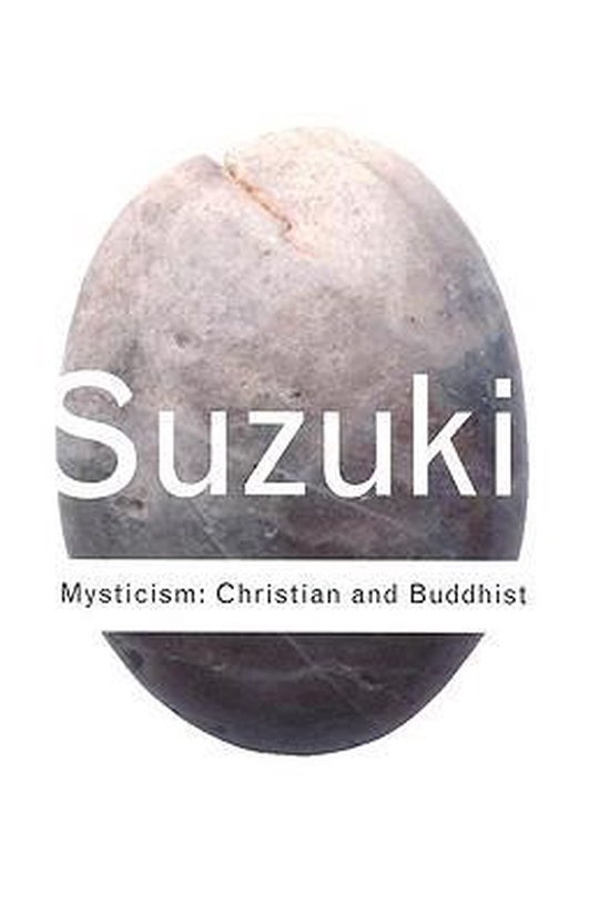 Routledge Classics - Mysticism: Christian and Buddhist