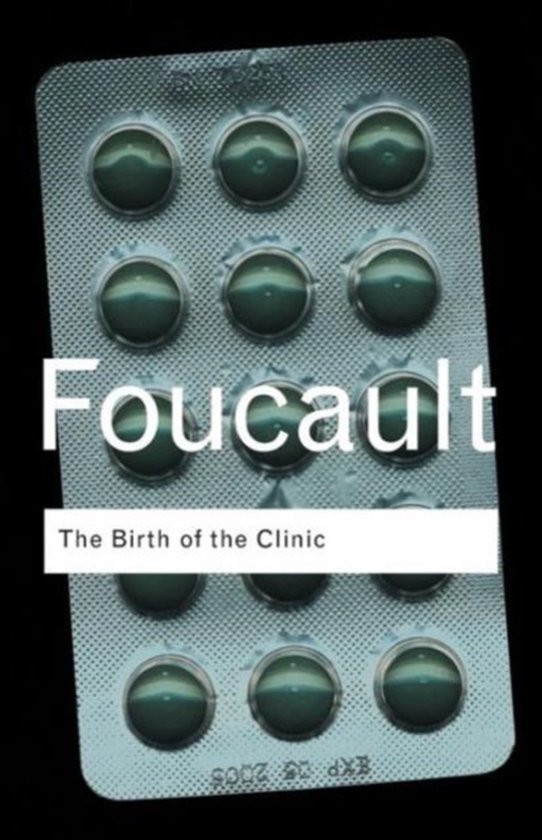 Routledge Classics - The Birth of the Clinic