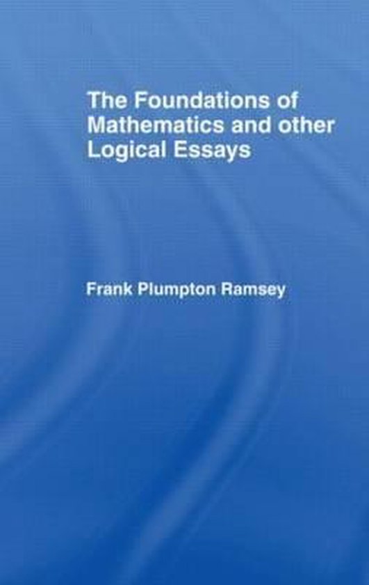 International Library of Philosophy- Foundations of Mathematics and other Logical Essays