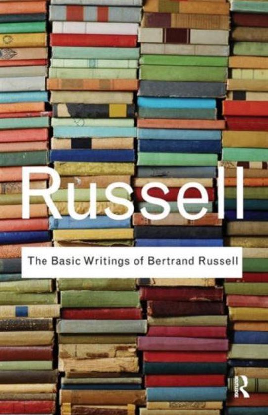 Routledge Classics - The Basic Writings of Bertrand Russell