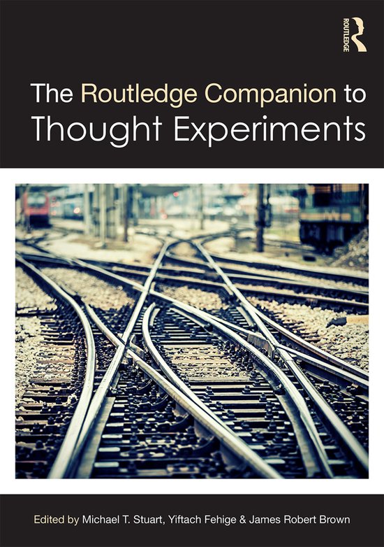 The Routledge Companion to Thought Experiments