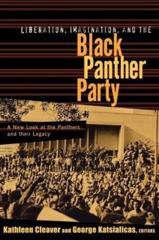 Liberation, Imagination And The Black Panther Party