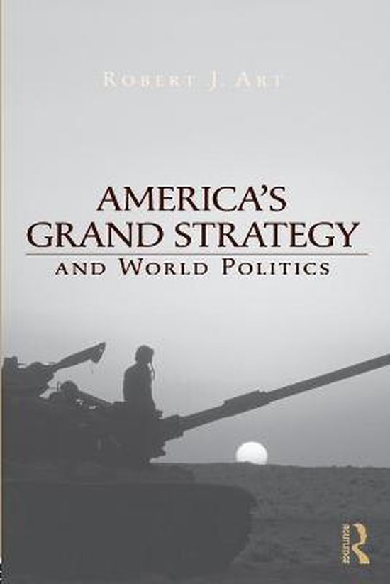 America'S Grand Strategy And World Politics