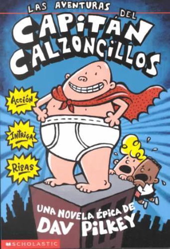 Las Aventuras Del Capitan Calzoncillos / The Adventures of Captain Underpants