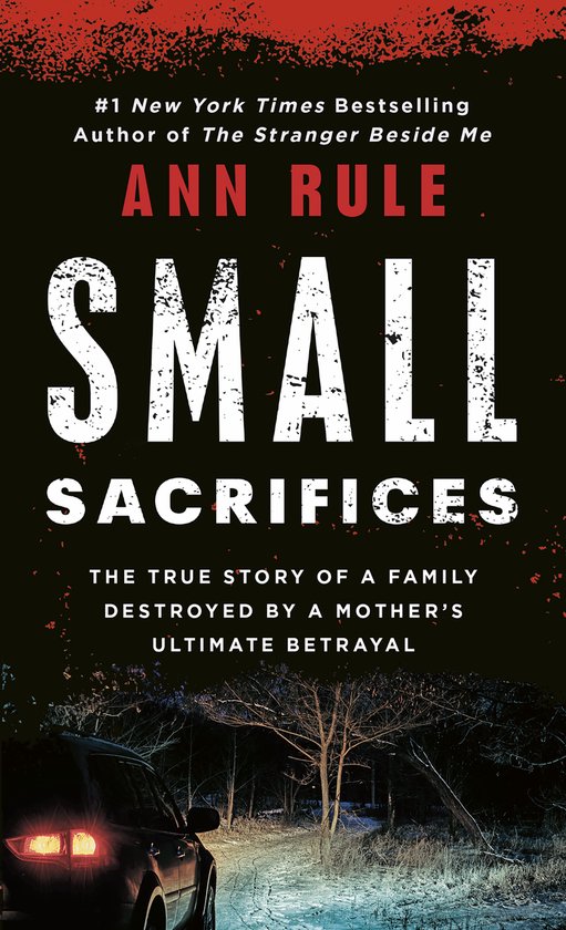 Small Sacrifices: A True Story Of Passion And Murder